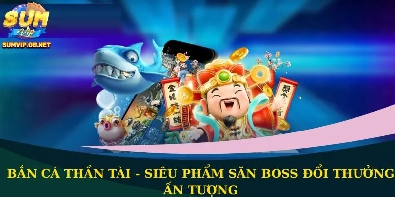 Bắn cá Thần Tài