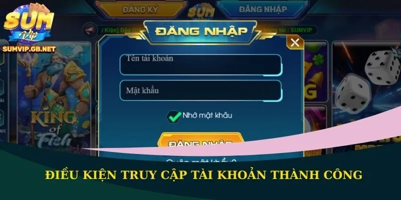 Điều kiện truy cập tài khoản thành công