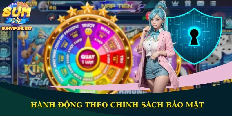 Hành động theo Chính sách bảo mật