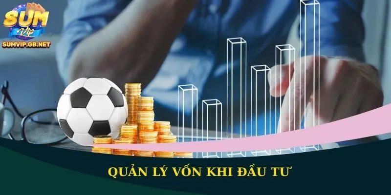 Quản lý vốn khi đầu tư