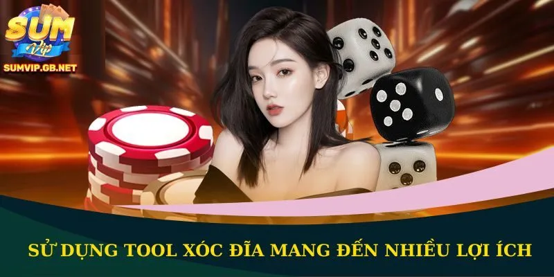 Sử dụng tool xóc đĩa mang đến nhiều lợi ích