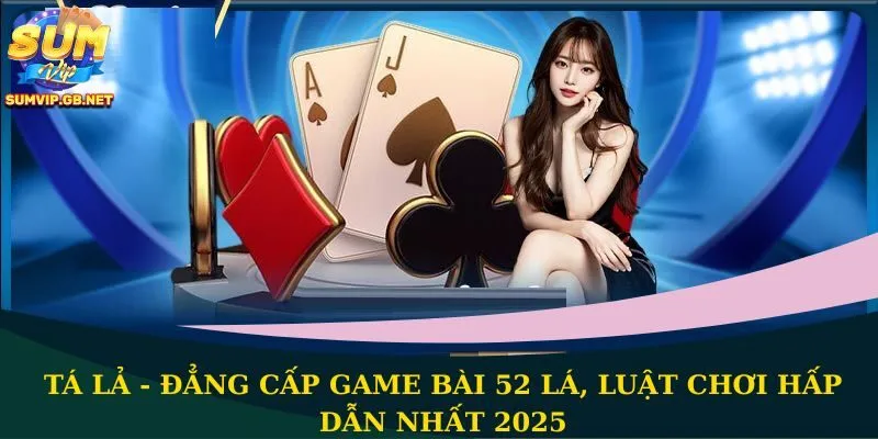 Chiến thuật tham gia Tá Lả thu tiền lời cao