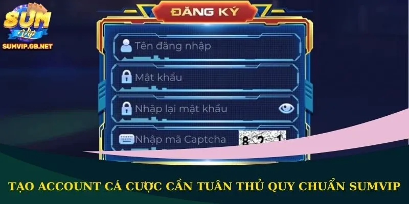 Tạo account cá cược cần tuân thủ quy chuẩn địa chỉTạo account cá cược cần tuân thủ quy chuẩn địa chỉ