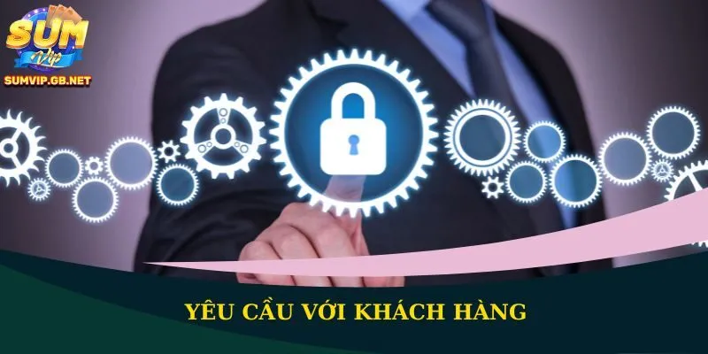 Yêu cầu với khách hàng